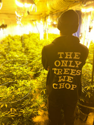 "The Only Trees We Chop" Hoodie